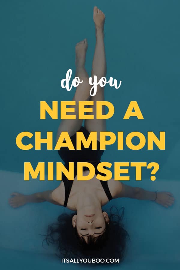 Do You Need A Champion Mindset?
