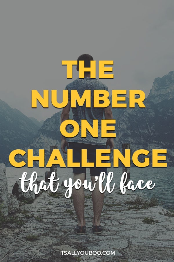 The Number One Challenge That You'll Face