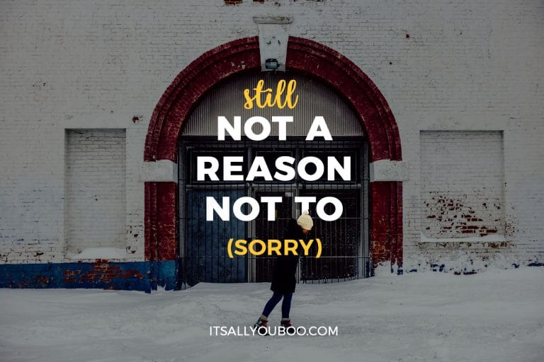 Still Not a Reason Not To (Sorry)