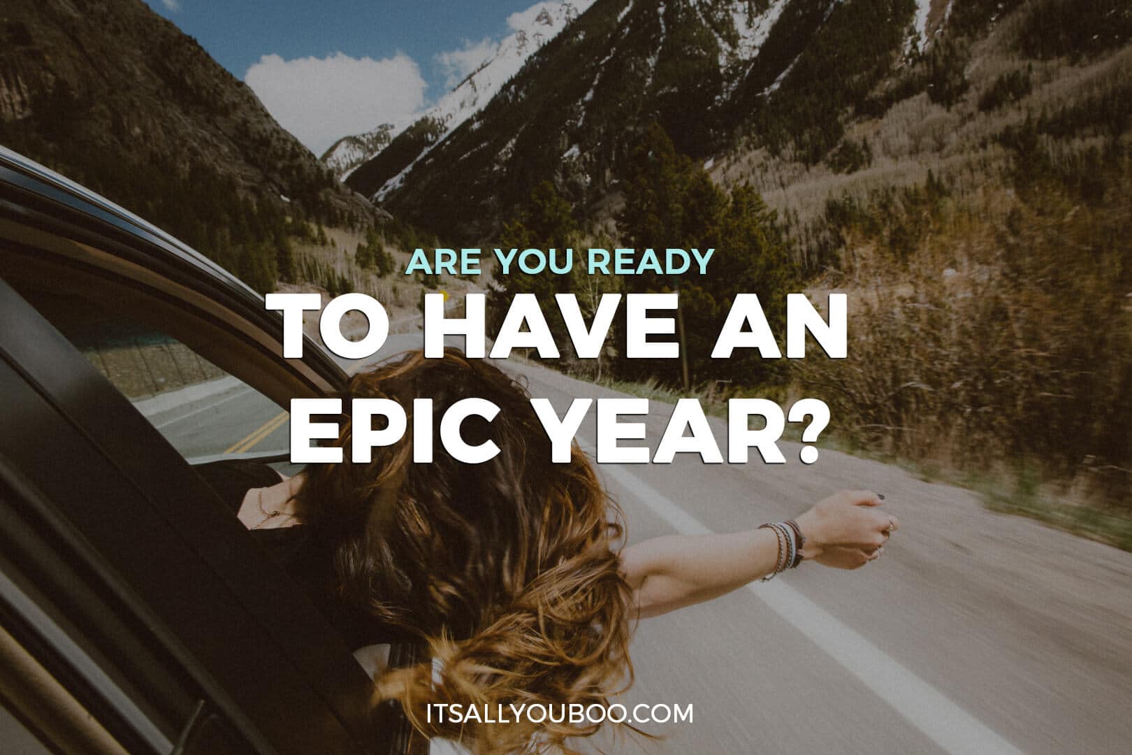 Photo of a woman leaning out of a moving car + Quote: "Are you ready to have an epic year?" - Nadalie Bardo (achieving goals quotes)