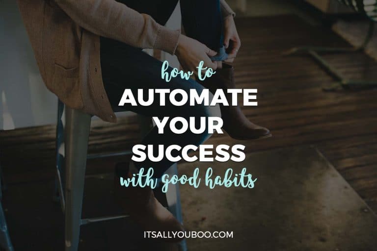 How to Automate Your Success with Good Habits