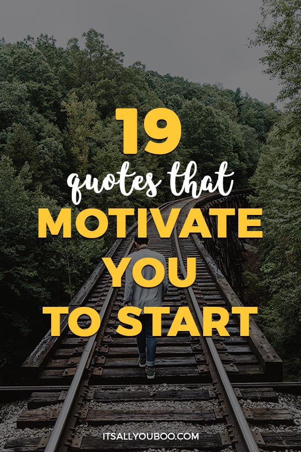 19 Quotes that Motivate You to Start