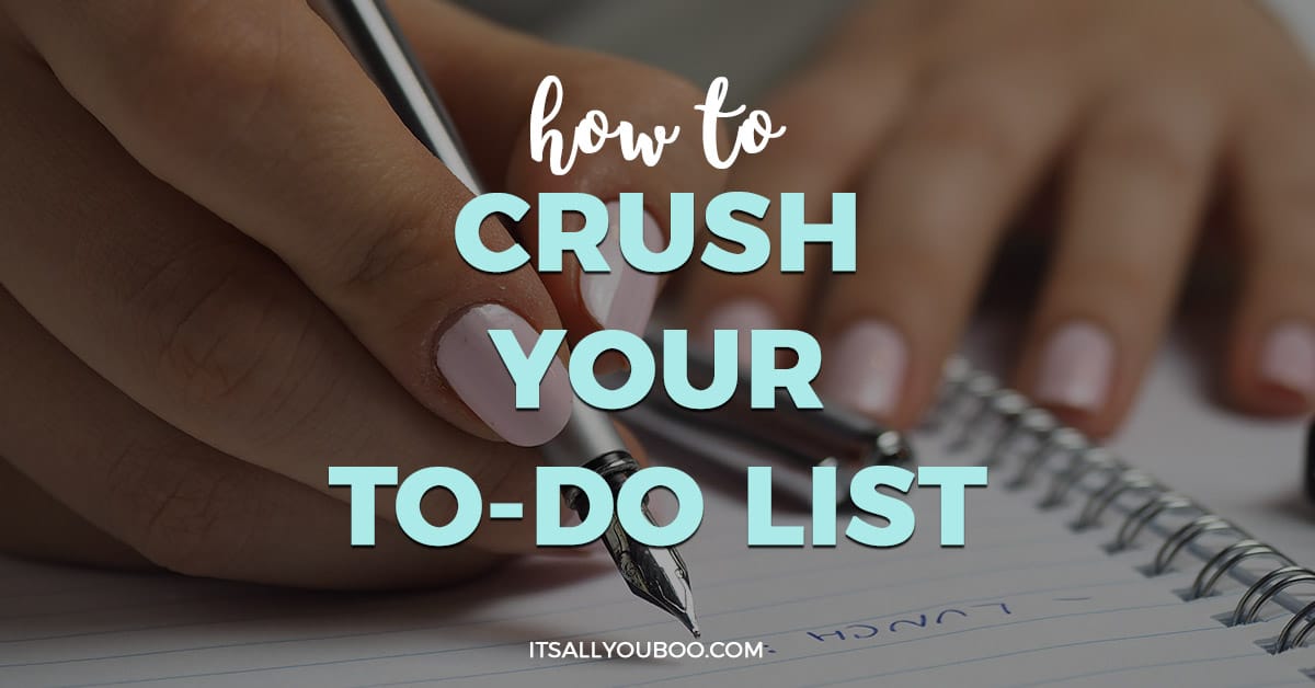 How to Crush Your ToDo List It's All You Boo