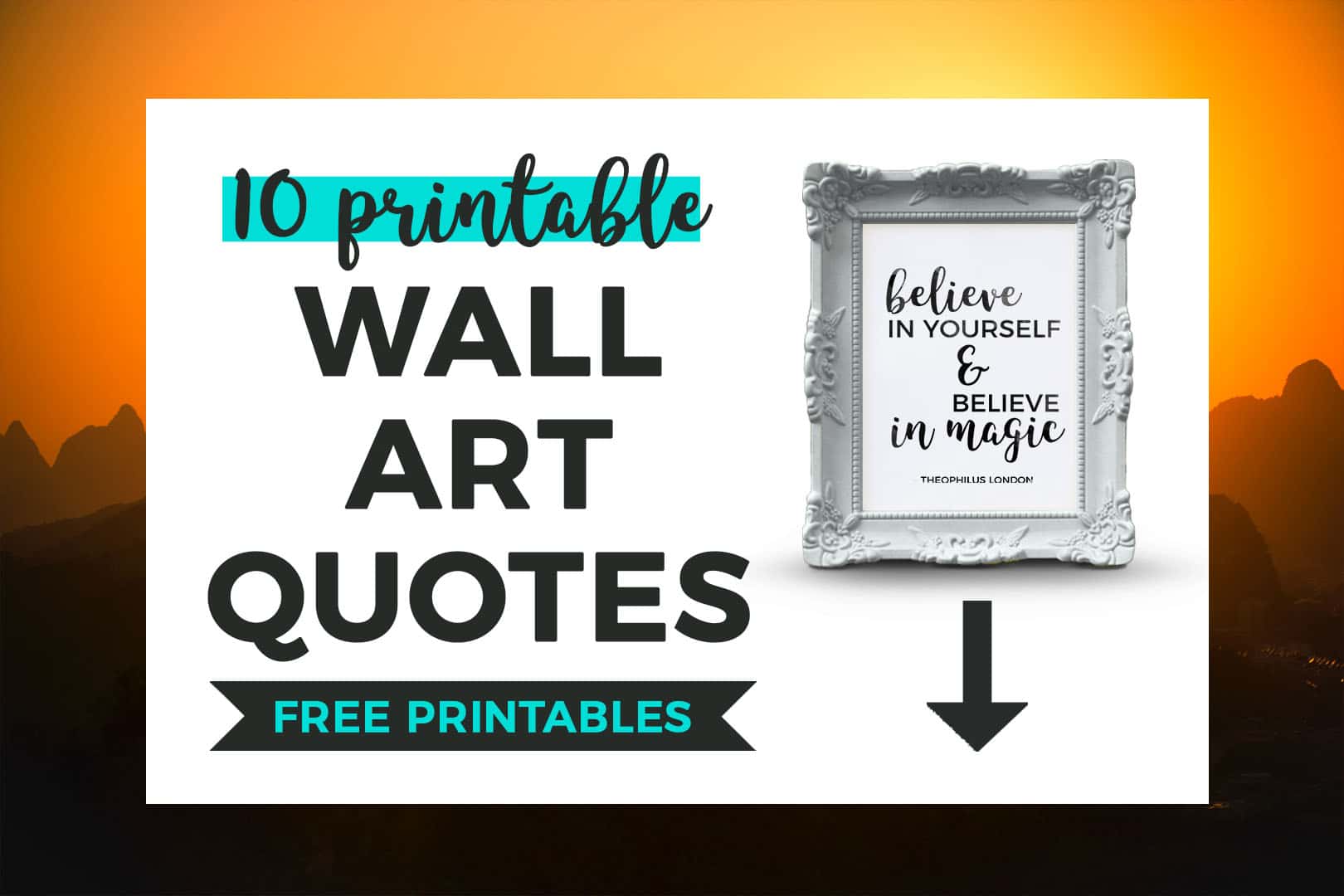 10 Printable Wall Art Quotes FREE PRINTABLES + Quote in Frame