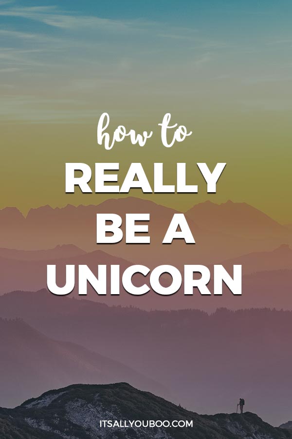 How to Really Be A Unicorn