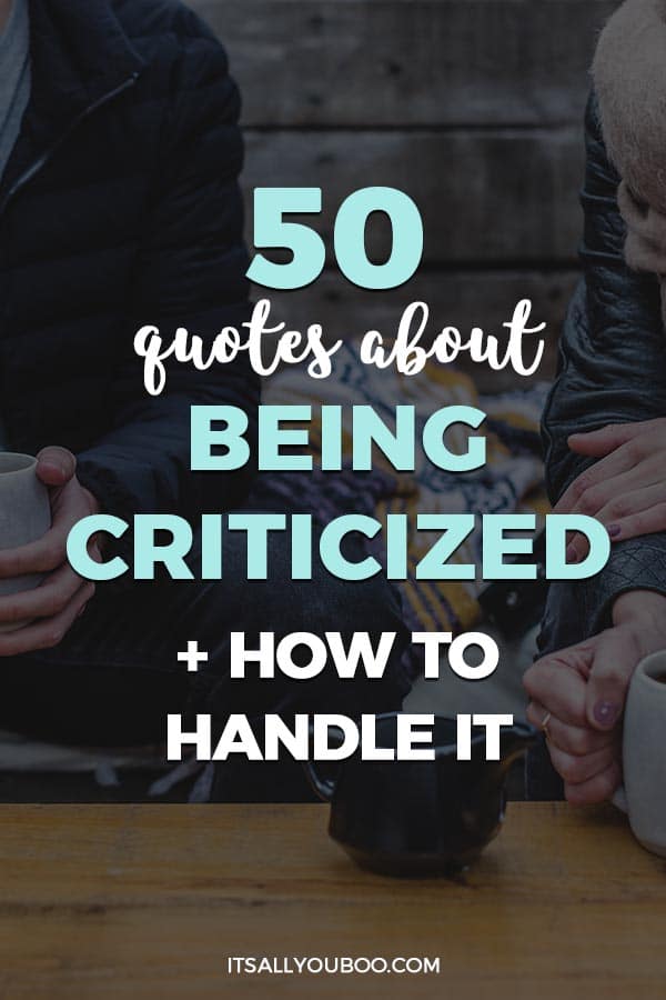 50 Quotes About Being Criticized And How To Handle It 