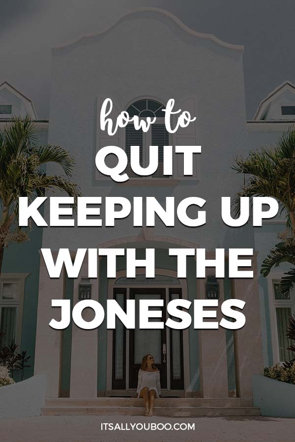 How to quit keeping up with the Joneses