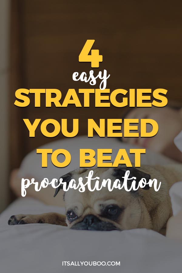 4 Easy Strategies You Need to Beat Procrastinatoin