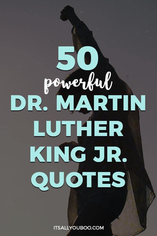 50 Powerful Martin Luther Kind Jr. Quotes