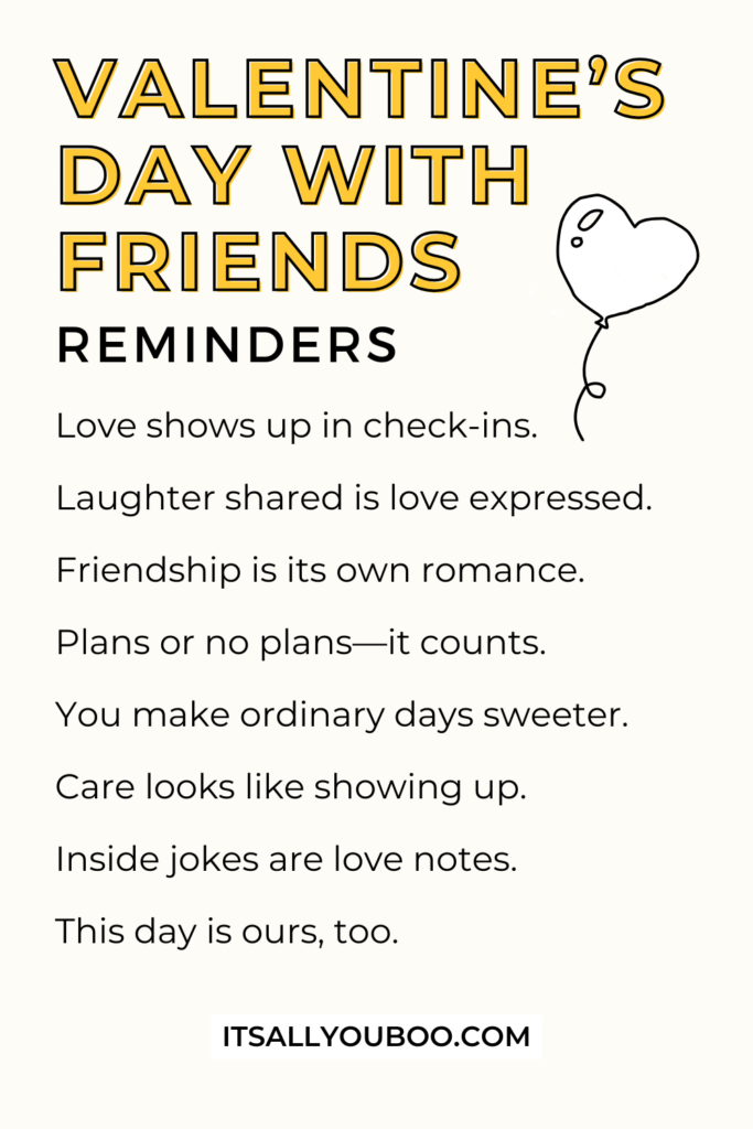 Your List of Valentine's Day with Friends Reminders. For the reader to save for later.