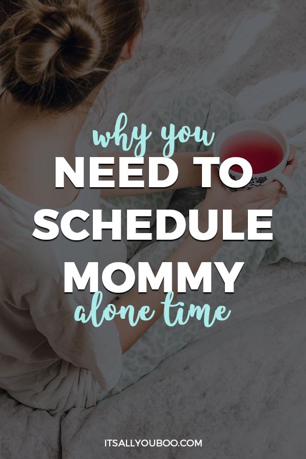 why-you-need-to-schedule-mommy-alone-time