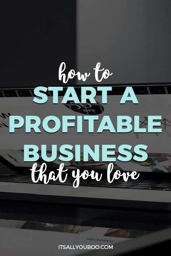 How to Start a Profitable Business That You Love