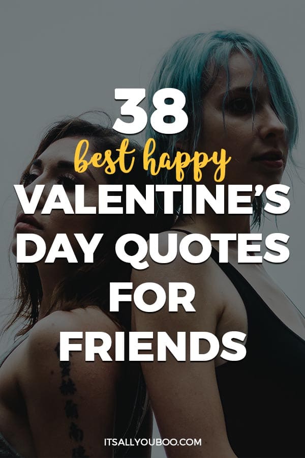 50 Best Valentine's Day Quotes for Friends - Best Friend Sayings for  Valentine's Day