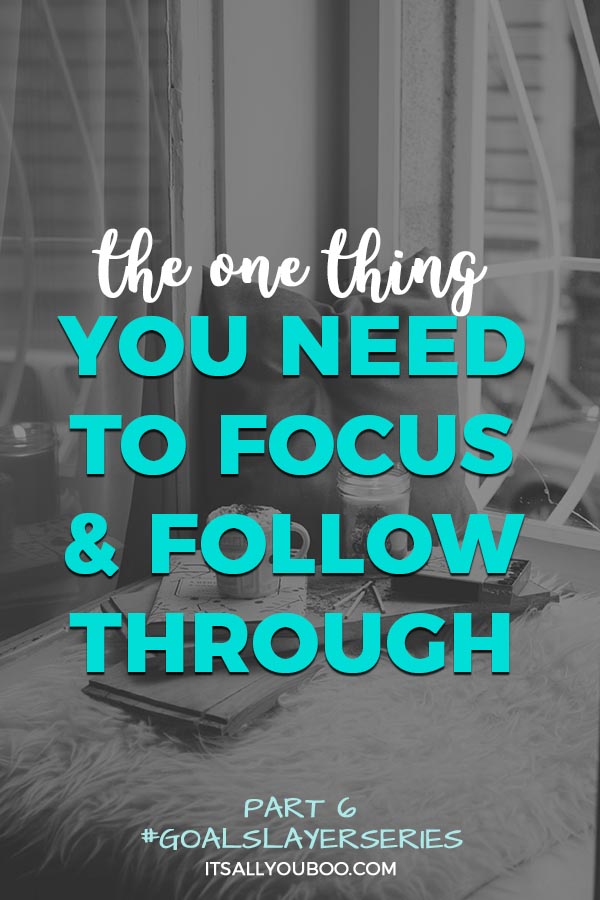 The One Thing You Need to Focus & Follow Through