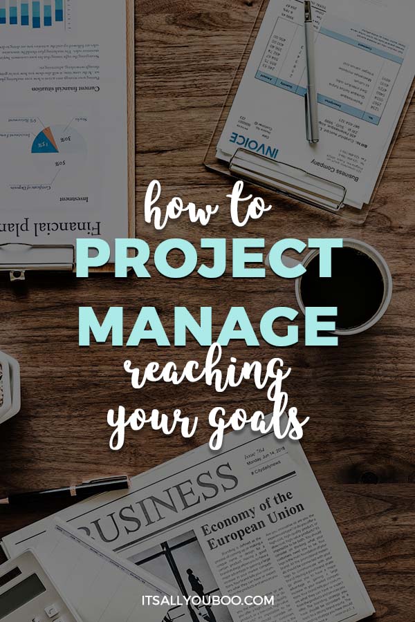 How to Project Manage Reaching Your Goals