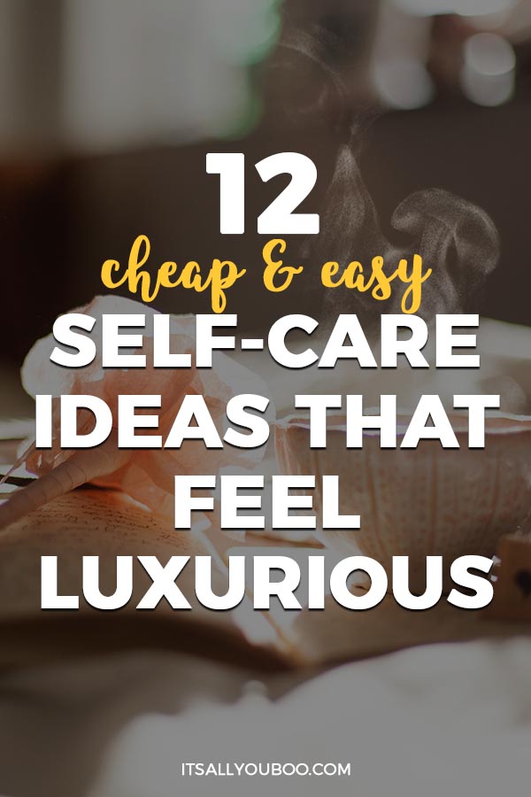 12 Cheap and Easy Self Care Ideas That Feel Luxurious