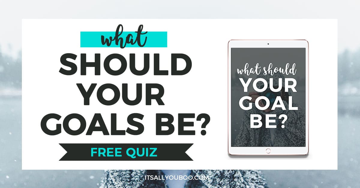 Take the Quiz What Should Your Goals Be?