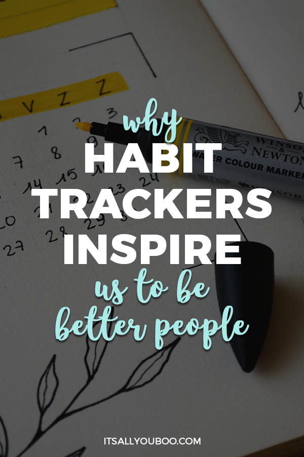 Why Habit Trackers Inspire Us to Be Better People