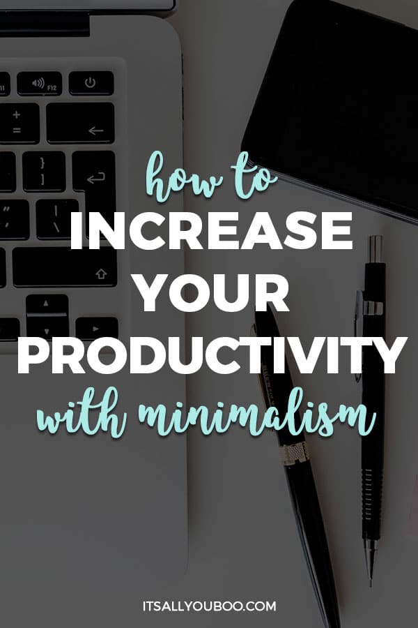 How to Increase Your Productivity with Minimalism