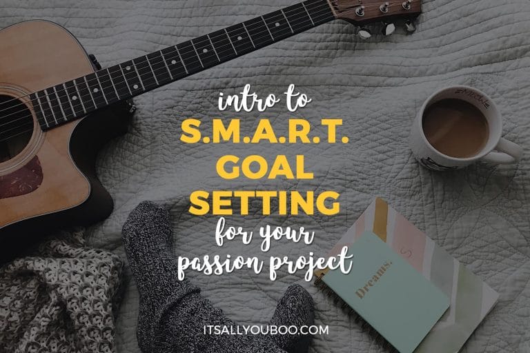 Intro to SMART Goal Setting for Your Passion Project