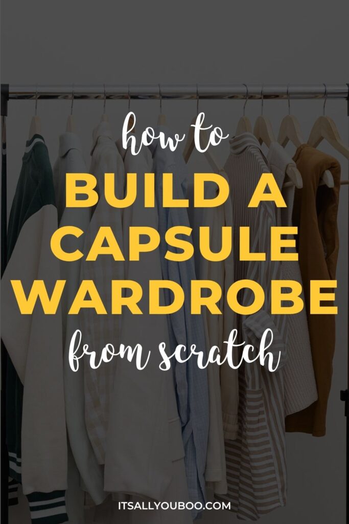 Capsule Wardrobe from Scratch. Pinterest Pin for reader to save for later.