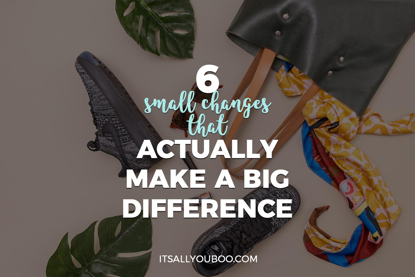 6-small-changes-that-actually-make-a-big-difference