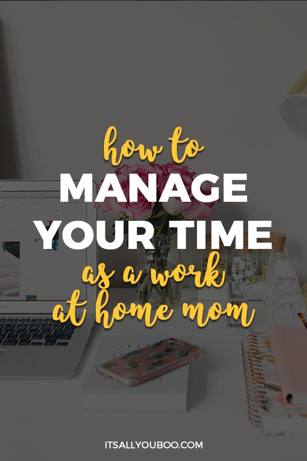 How to Manage Your Time as a Work-at-Home Mom