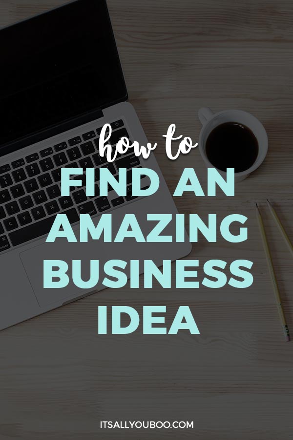 How to Find an Amazing Business Idea