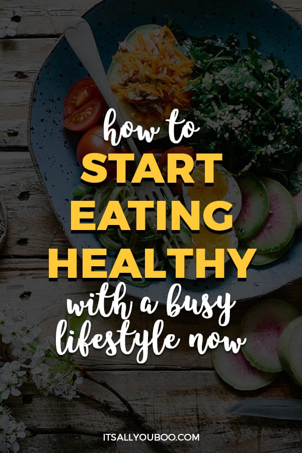 How to Start Eating Healthy with a Busy Lifestyle Now