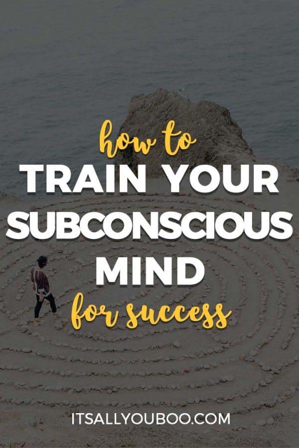 How to Train Your Subconscious Mind For Success