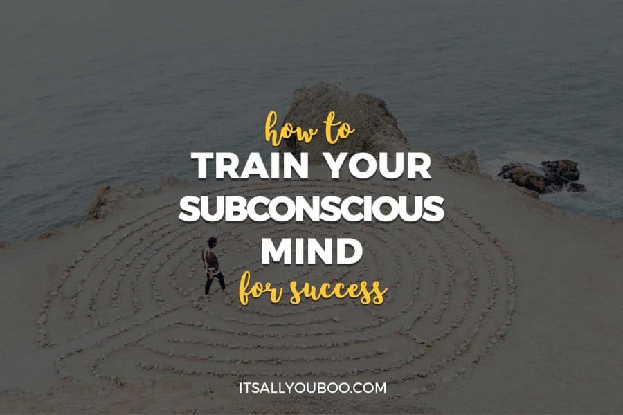 How to Train Your Subconscious Mind for Success