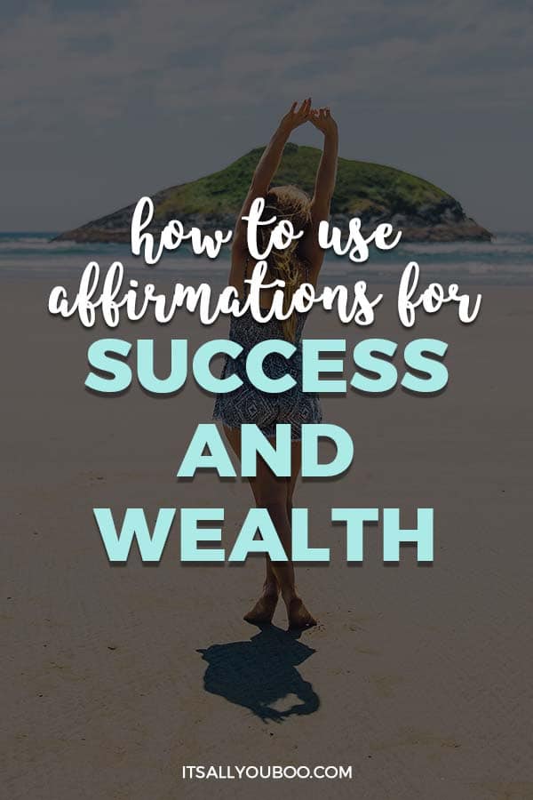 How to Use Affirmations for Success and Wealth