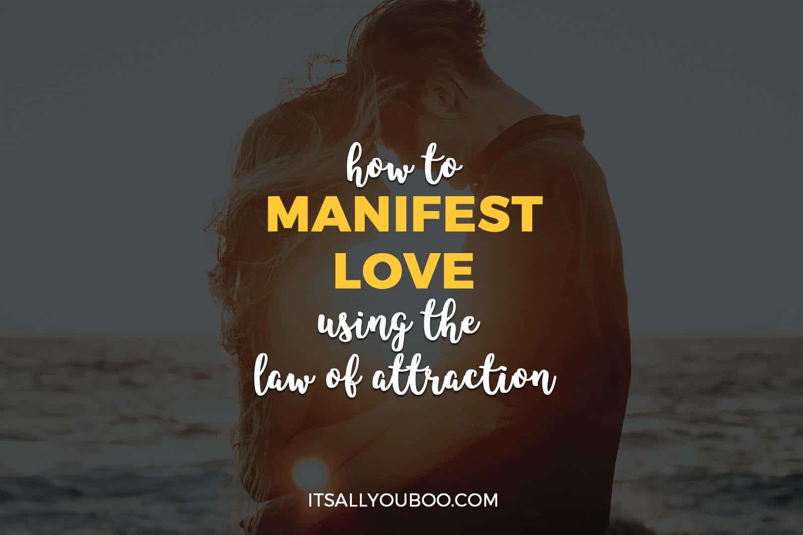 How to Manifest Love Using the Law of Attraction