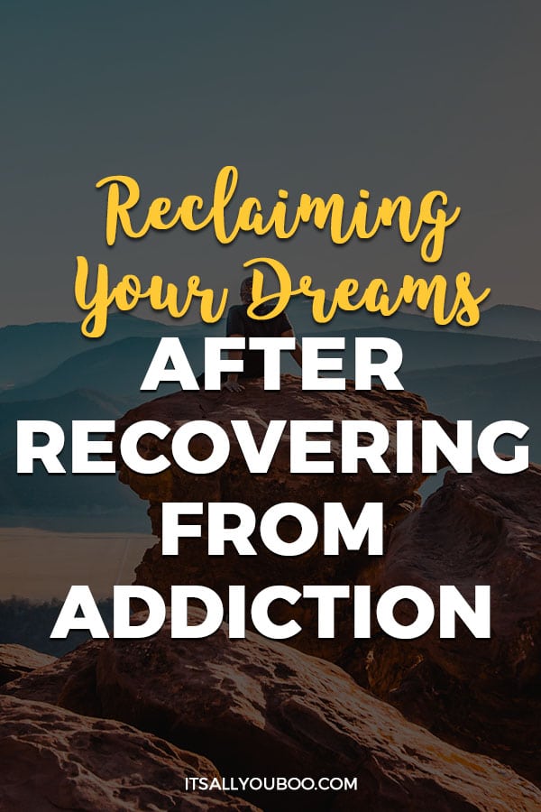 Reclaiming Your Dreams After Recovering from Addiction