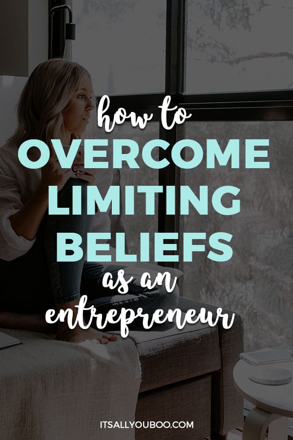 How to Overcome Limiting Beliefs as an Entrepreneur