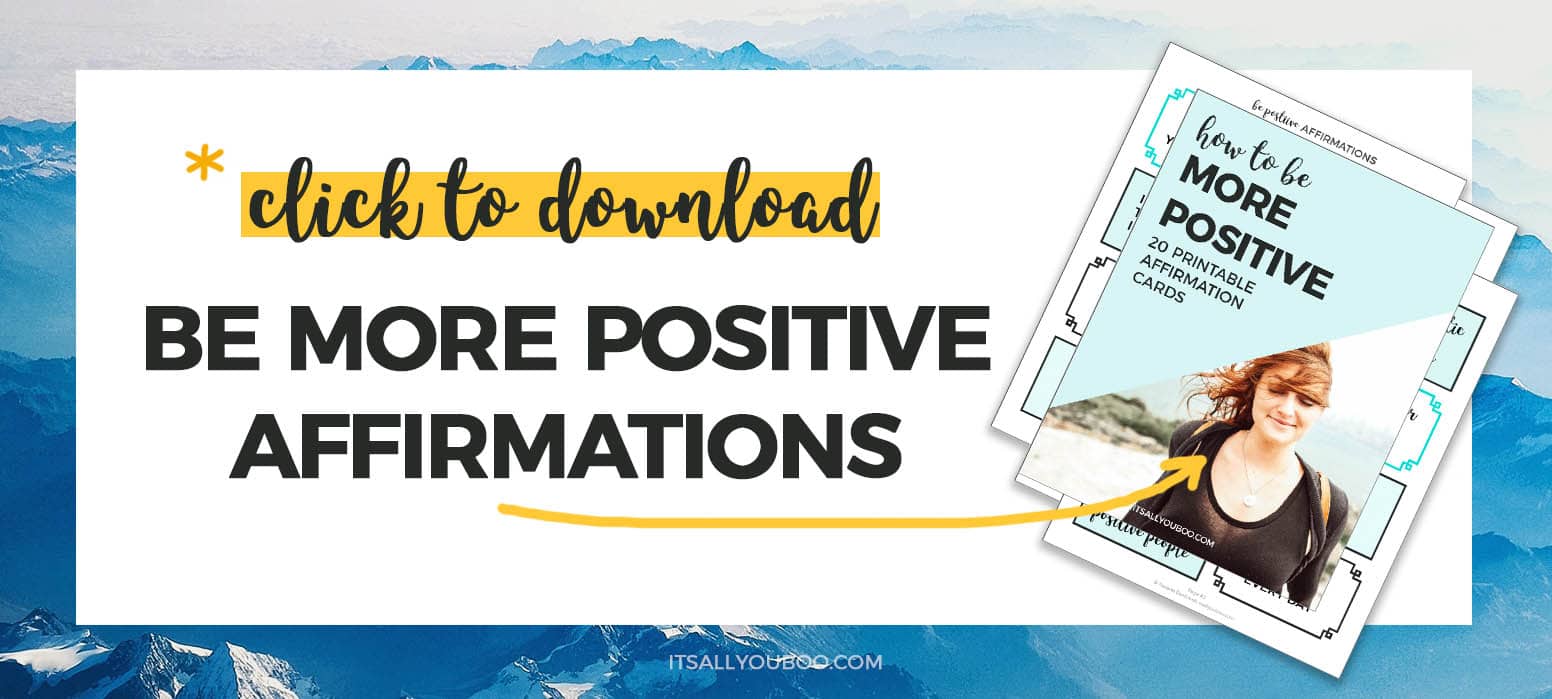 Get your FREE Be More Positive Affirmations