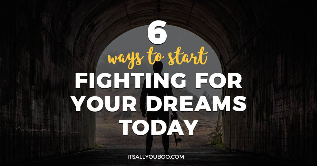 6-ways-to-start-fighting-for-your-dreams-today