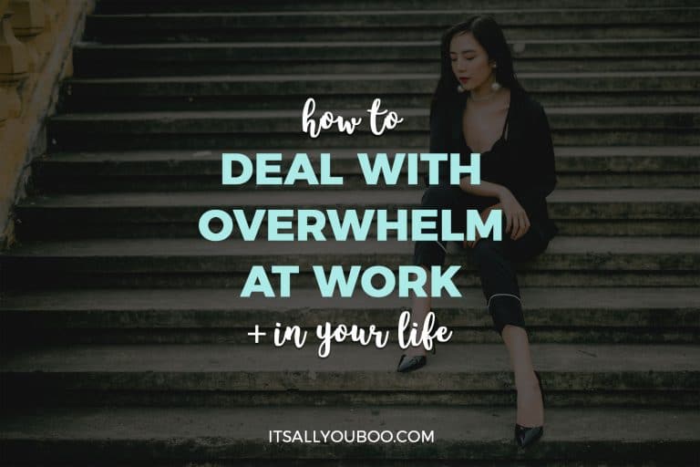 How to Deal With Overwhelm at Work and In Your Life