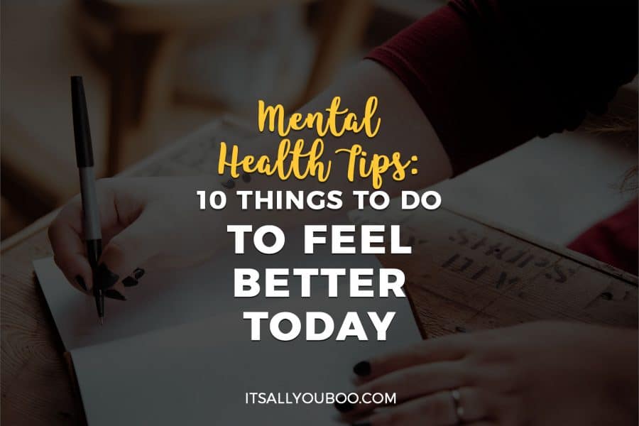Mental Health Tips: 10 Things To Do To Feel Better Today