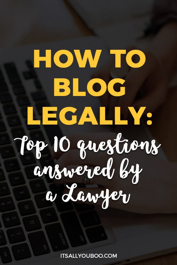 How to Blog Legally: Top 10 Questions answered by a Lawyer