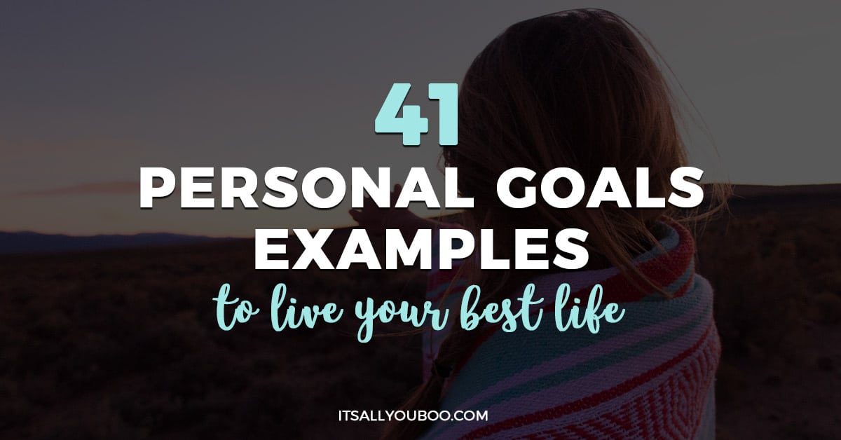 41 Personal Goals Examples to Live Your Best Life