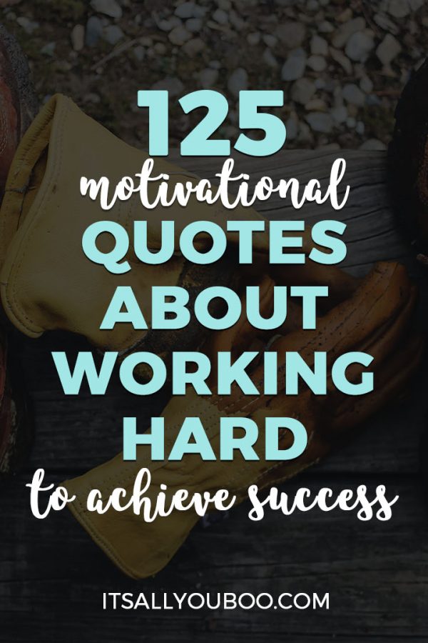 125 Quotes about Working Hard to Achieve Success