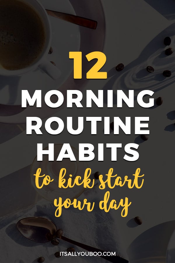 12 Morning Routine Habits to Kick start Your Day