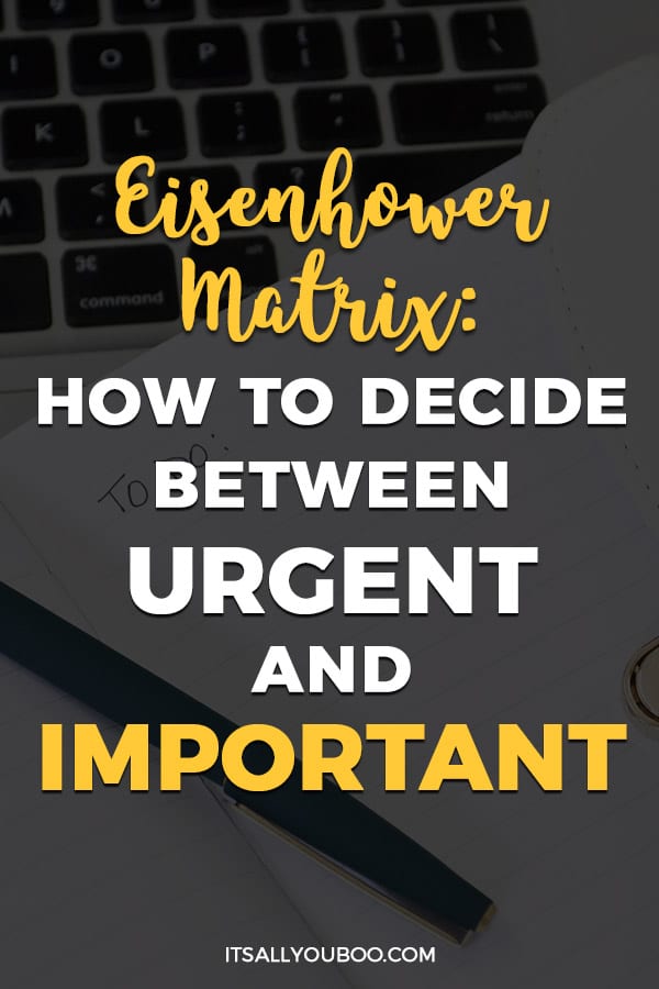 Eisenhower Matrix: How To Decide Between Urgent and Important