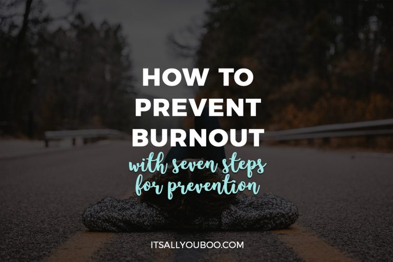 How to Prevent Burnout with 7 Steps for Prevention
