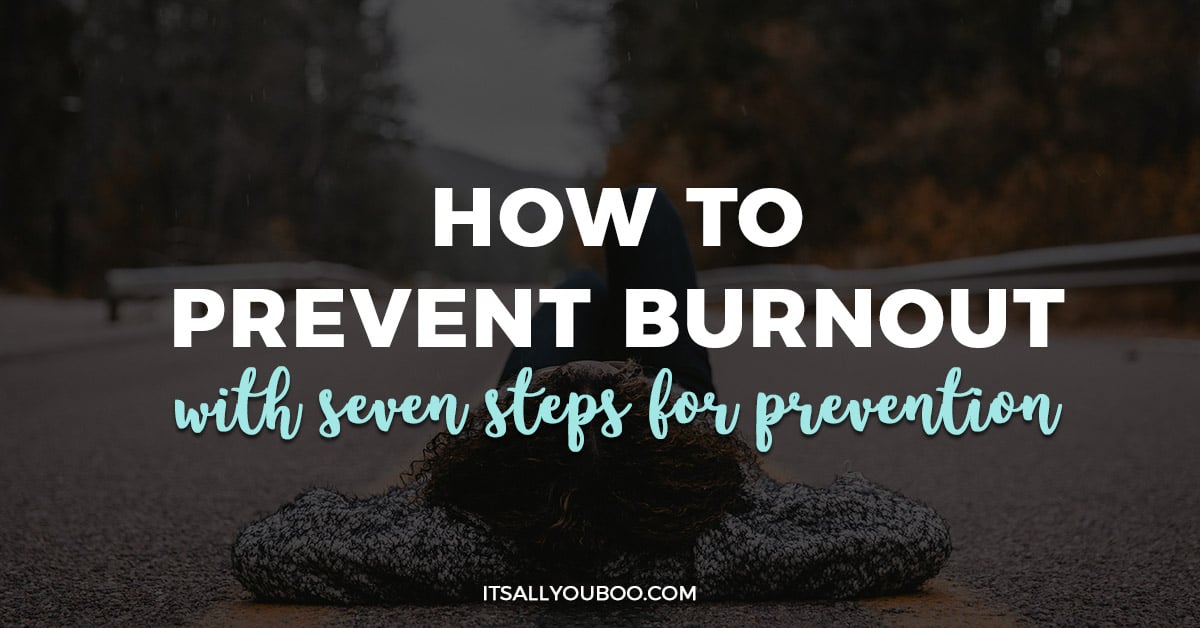 How to Prevent Burnout with 7 Steps for Prevention