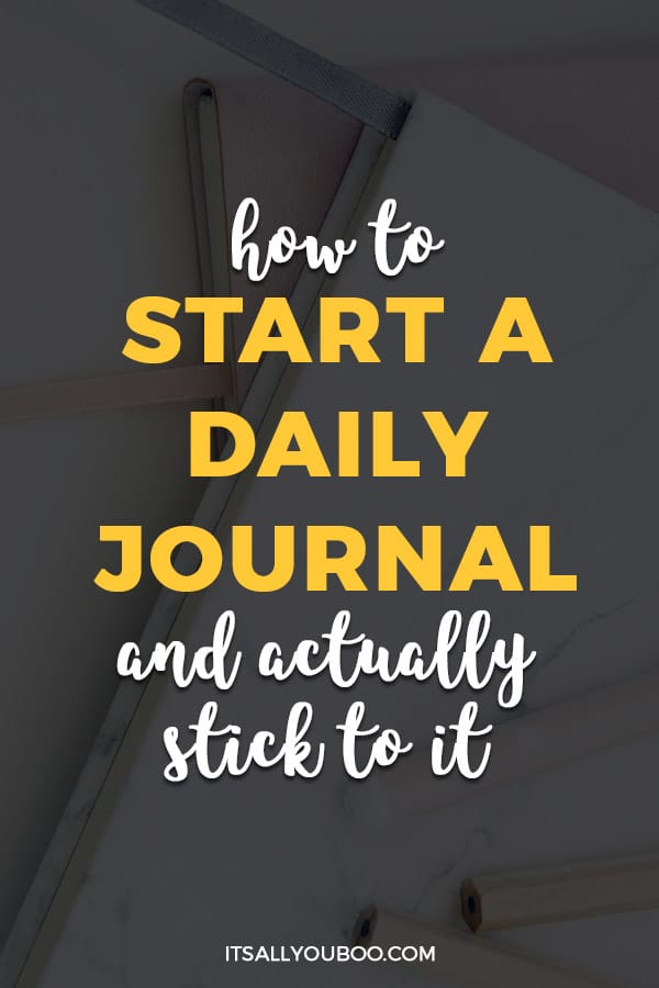 How to Start a Daily Journal and Actually Stick With It