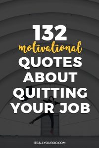 132 Motivational Quotes about Quitting Your Job