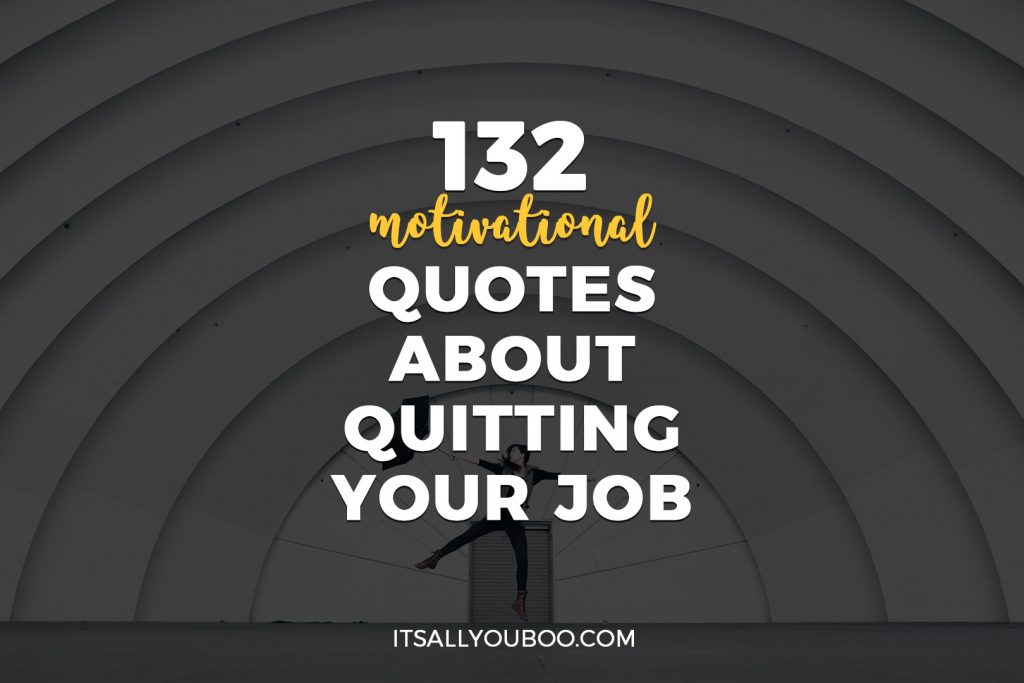 132 Motivational Quotes about Quitting Your Job