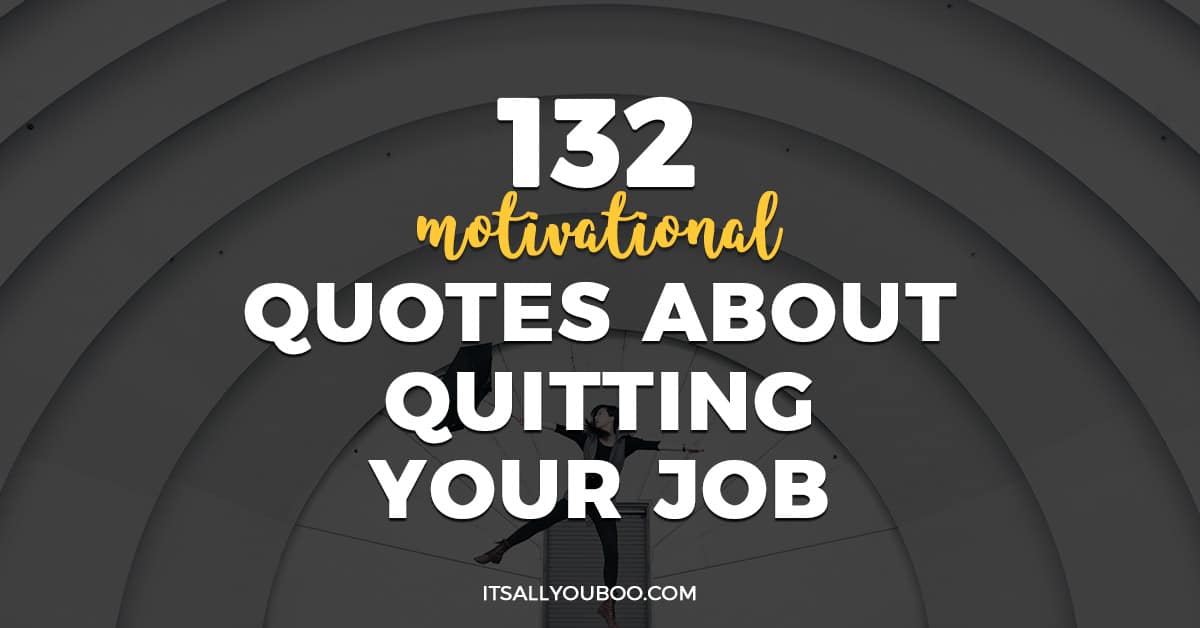 132 Motivational Quotes about Quitting Your Job